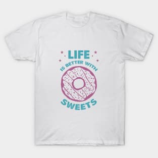 Hand Drawn Donut. Life Is Better With Sweets. Lettering T-Shirt